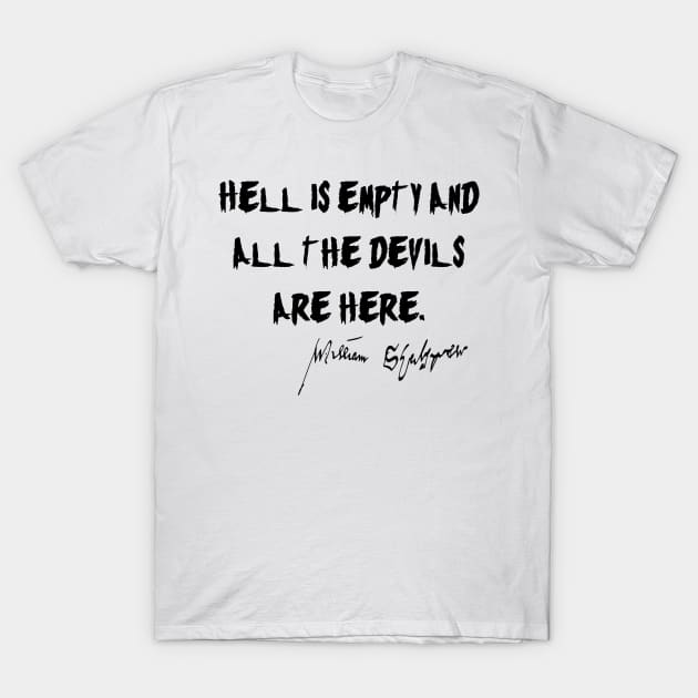 William Shakespeare "Hell is Empty" Quote T-Shirt by PaperMoonGifts